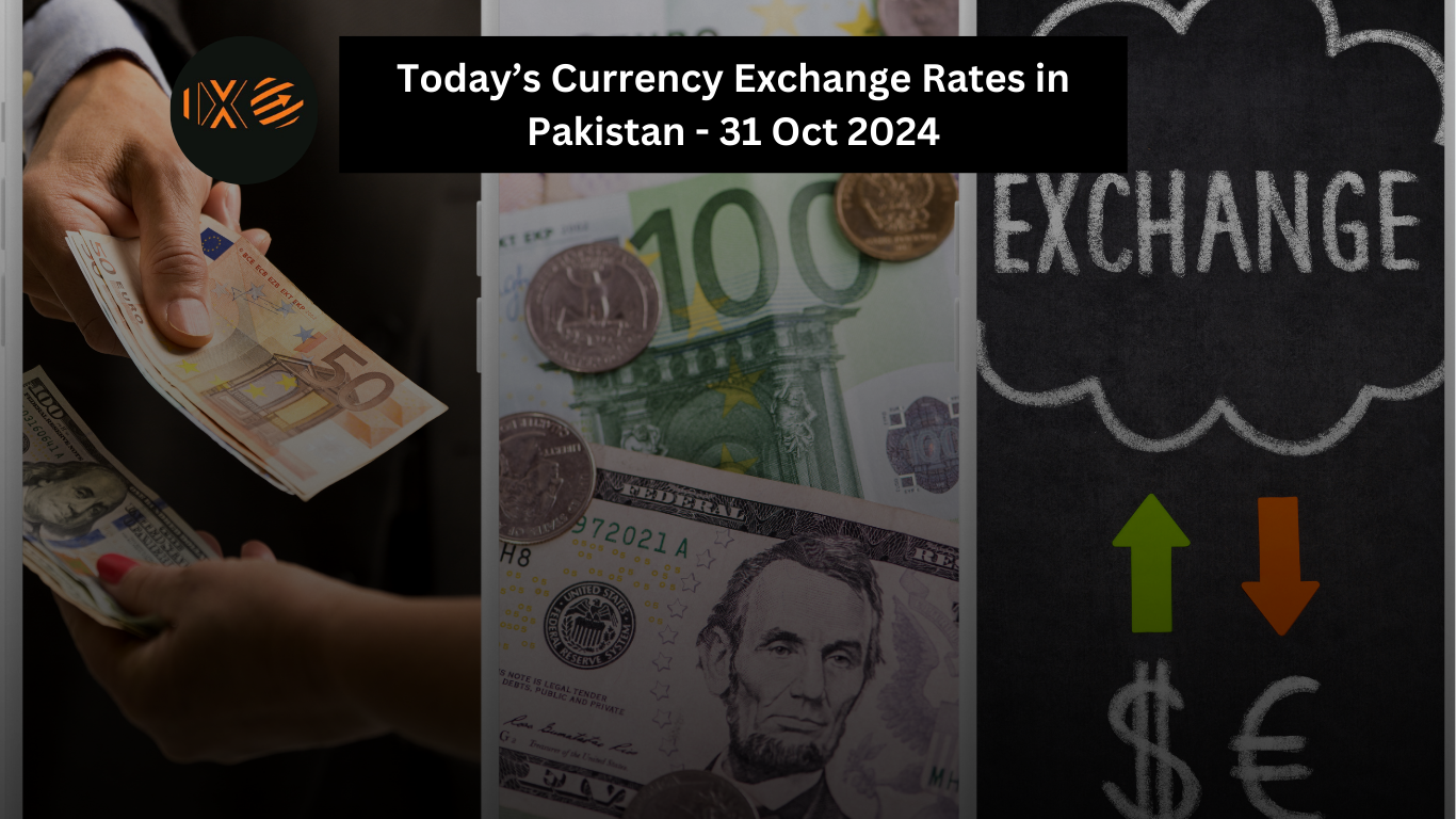 Today’s Currency Exchange Rates in Pakistan – 31 Oct 2024