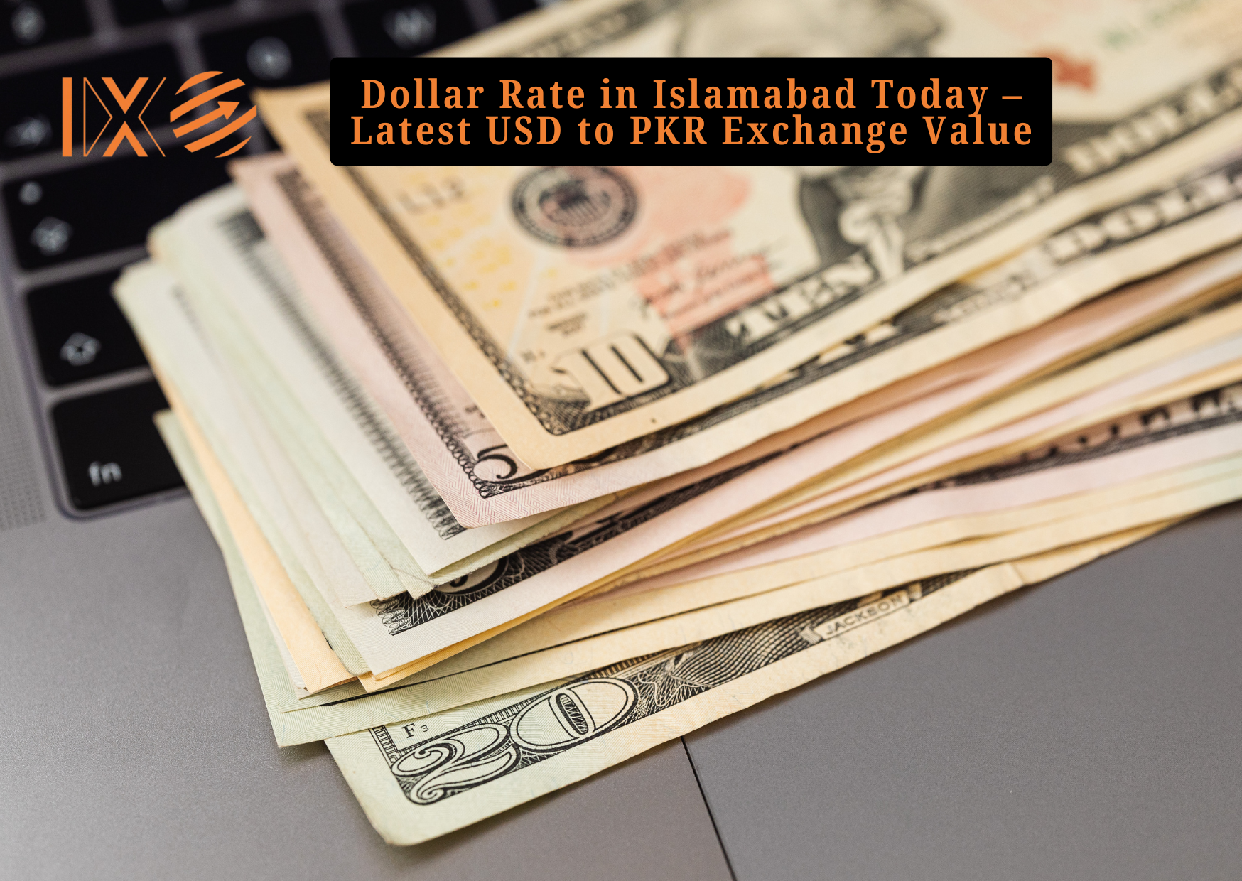 Dollar Rate in Islamabad Today – Latest USD to PKR Exchange Value