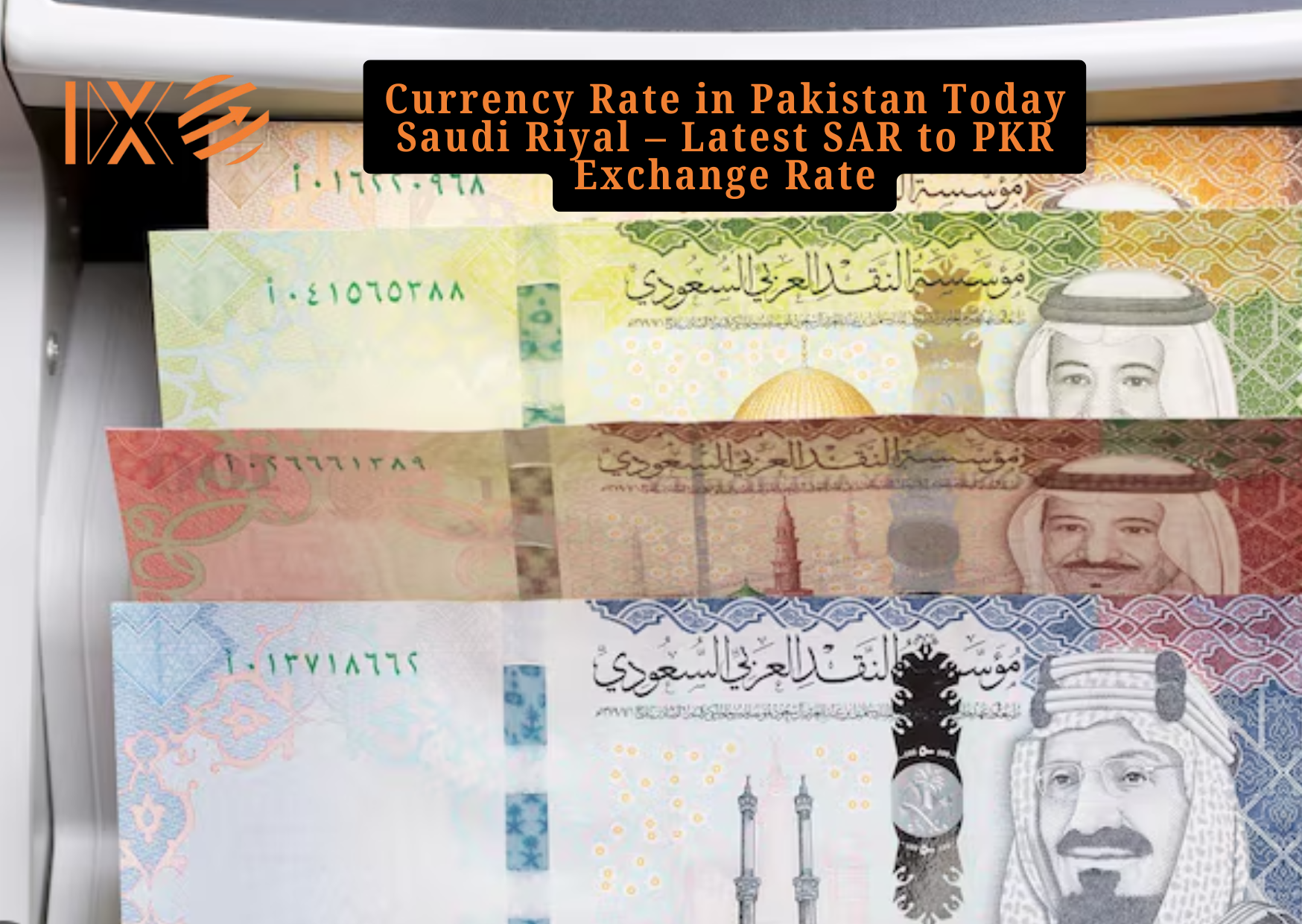 Currency Rate in Pakistan Today Saudi Riyal – Latest SAR to PKR Exchange Rate, Trends, and Market Insights